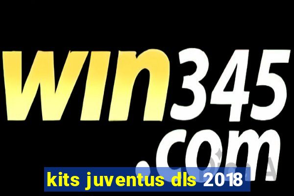 kits juventus dls 2018